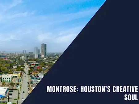 Montrose: Houston’s Creative Soul