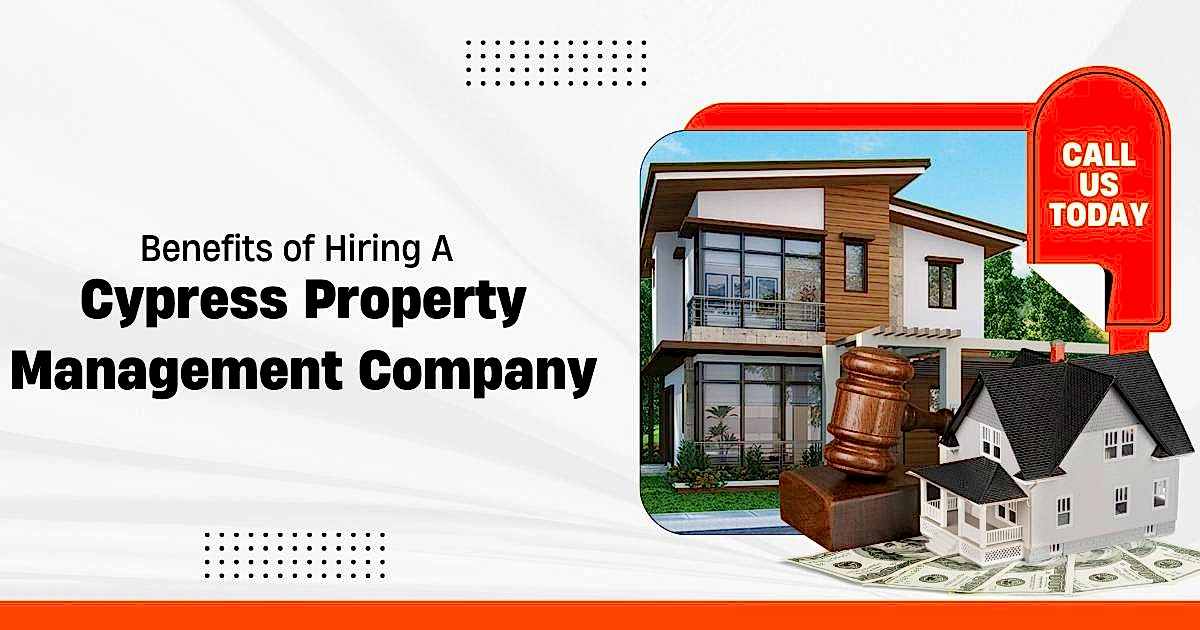 Read more about the article Benefits of Hiring a Cypress Property Management Company