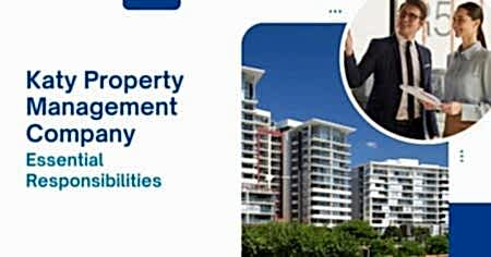 Read more about the article Essential Responsibilities of a Katy Property Management Company