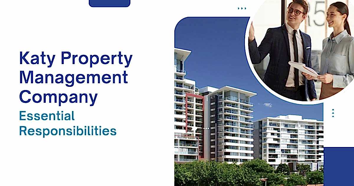 Read more about the article Essential Responsibilities of a Katy Property Management Company