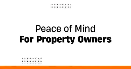 Peace of Mind for Property Owners