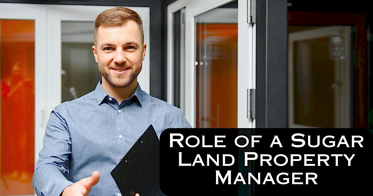 You are currently viewing Understanding the Role of a Sugar Land Property Manager