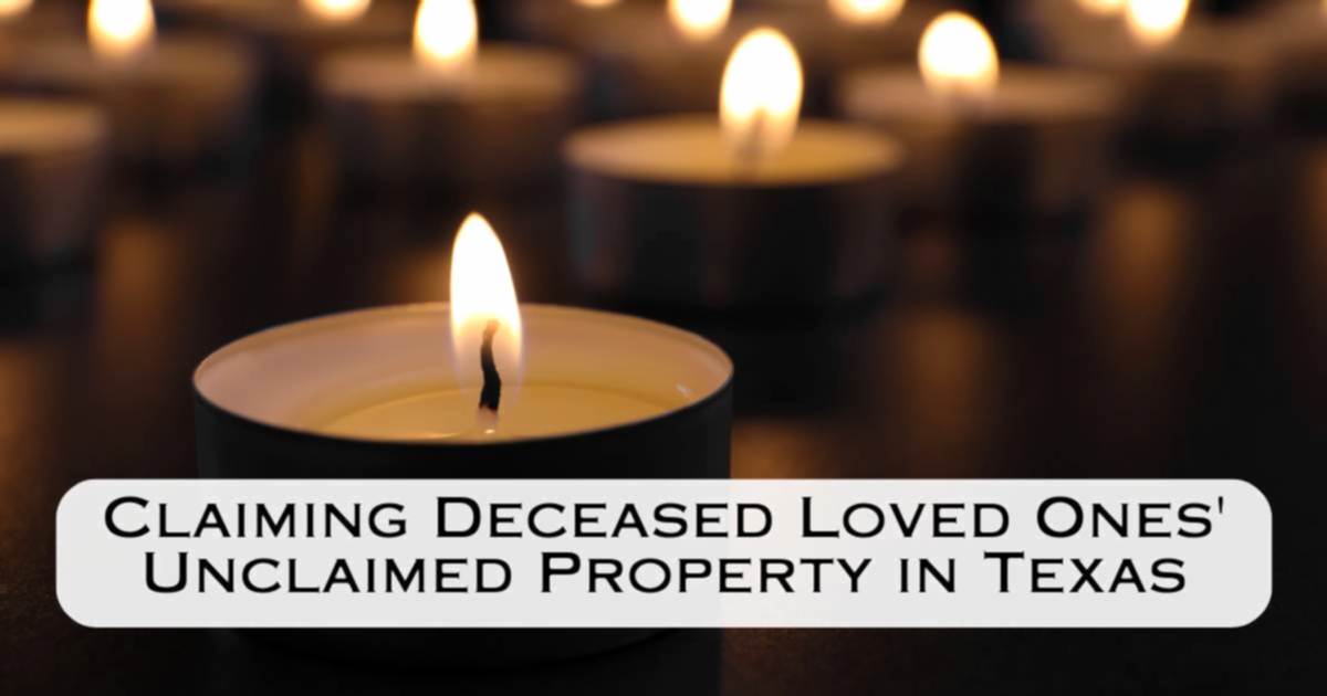 You are currently viewing A Comprehensive Guide to Claiming Deceased Loved Ones’ Unclaimed Property in Texas