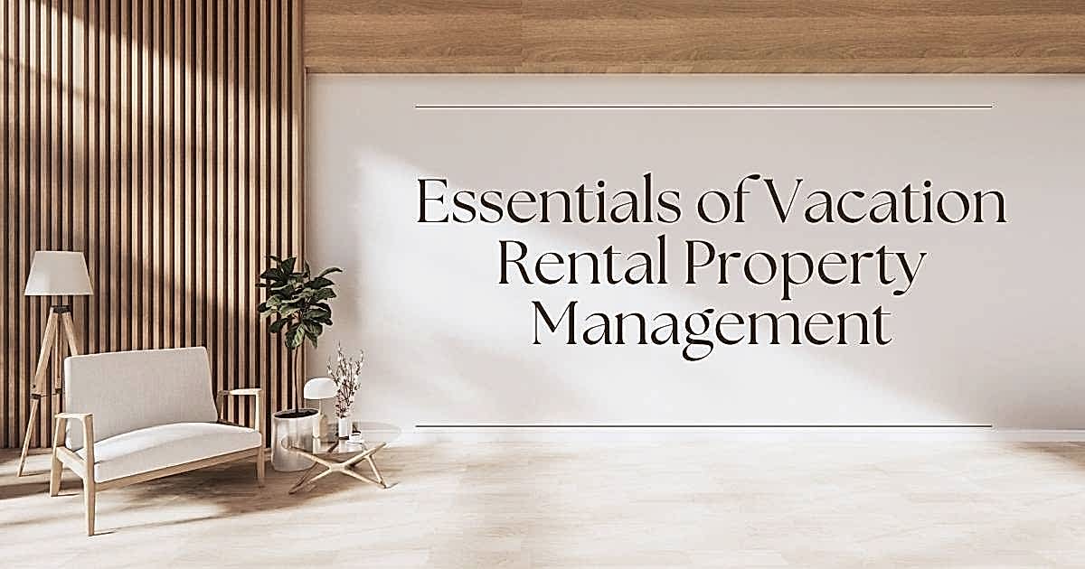 You are currently viewing Maximizing Returns: The Essentials of Vacation Rental Property Management