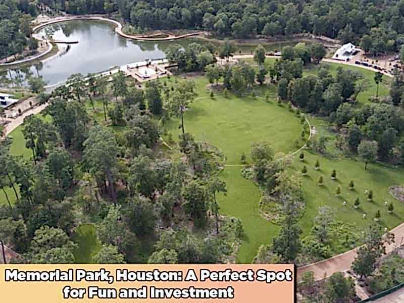 Read more about the article Memorial Park, Houston: A Perfect Spot for Fun and Investment