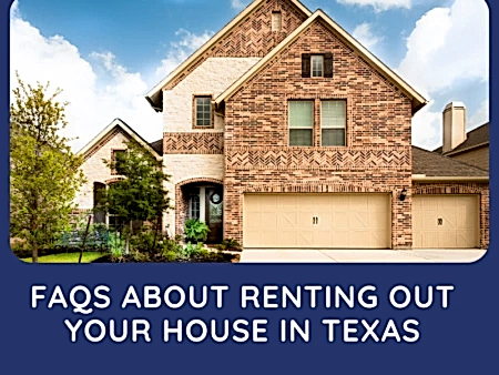 Dos and Don’ts of Renting Out Your House in Texas Explained